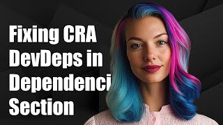 Fixing create-react-app: DevDependencies Installed in Dependencies Section