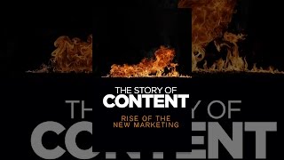 The Story of Content: Rise of the New Marketing