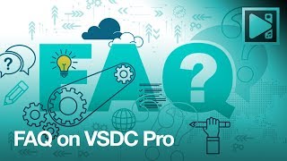 VSDC Pro Version: Frequently Asked Questions