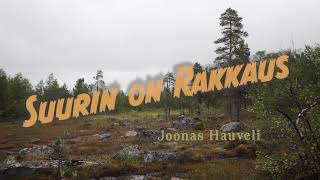 Joonas Hauveli - Suurin On Rakkaus