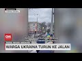 Warga Ukraina Turun ke Jalan