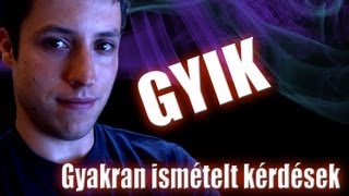 GYIK - Gyakran Ismételt Kérdések (HA KÉRDÉSED VAN EZT NÉZD MEG ELSŐNEK)