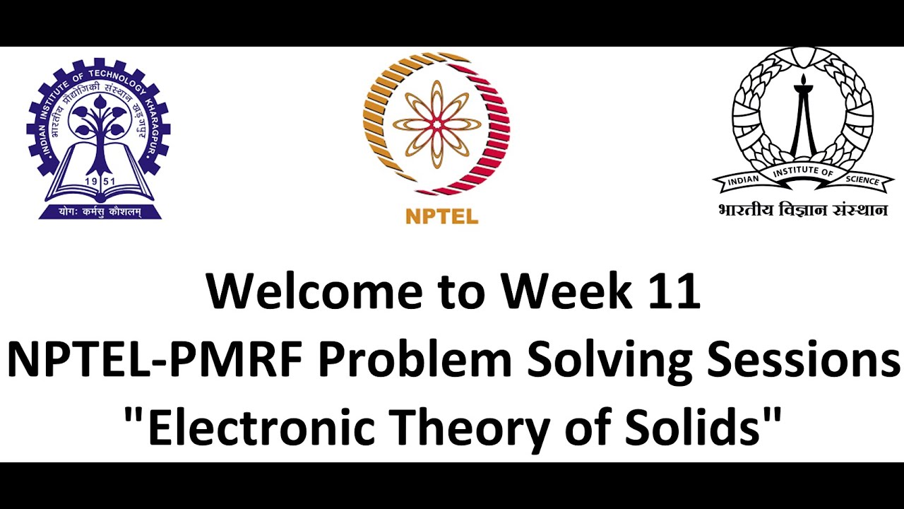 Week 11: Electronic Theory Of Solids (NPTEL-PMRF TA Session) - YouTube