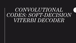 Soft Decision Decoding of Convolutional Codes