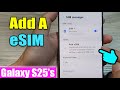 How to 📲 Add an eSIM on Galaxy S25!