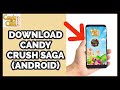 How to Download Candy Crush Saga on Android Device 2023?