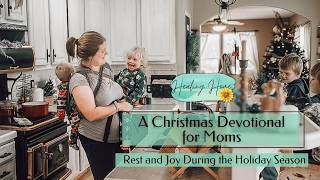 A Christmas Devotional for Moms | Rest and Joy During the Holiday Season