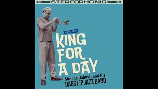 King For a Day - Simone Dabusti and his Dabstep Jazz Band