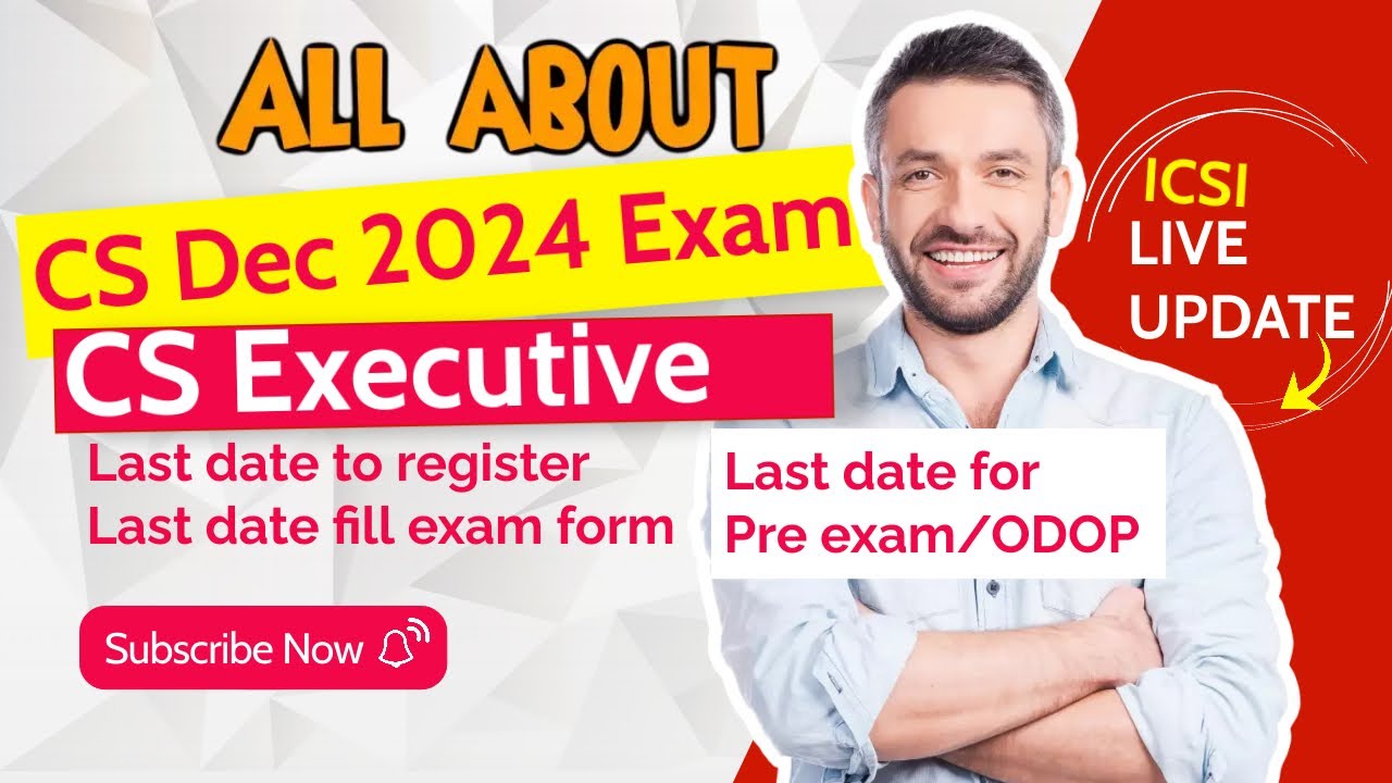 ICSI Dec 2024 Exam CS Executive Last Date For ICSI Registration Dec 24 ...