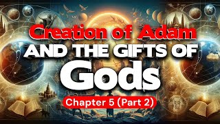 CREATION OF ADAM AND THE GIFTS OF GOD Chapter 05 (part 02) #SufiMagic #UniversalGrammar #Language