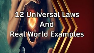 12 Universal Laws And Real World Examples - Episode 103
