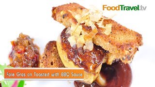 ตับห่านขนมปังอบซอสบาบีคิว Foie Gras on Toasted with BBQ Sauce | FoodTravel