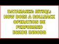 Databases: Mysql: How does a rollback operation be performed inside InnoDB