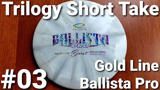 Trilogy Short Take #03 - Latitude 64's Gold Line Ballista Pro