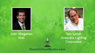 GreenIsGood - Tom Cohen - Greenlite Lighting Corporation