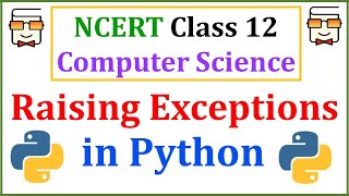 Raising Exceptions with raise keyword in Python: Class 12 Computer Science with Python | Lecture 3