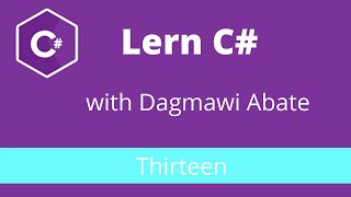 13) Learn C# with Dagmawi-Abate;For Loop; Amharic