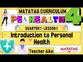 MATATAG 4 Grade 4 PE AND HEALTH  Quarter 1 Lesson 1 Introduction to Personal Health #matatag