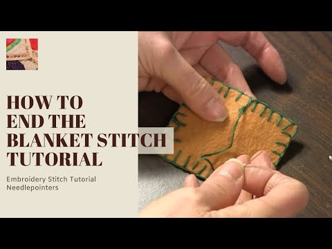 Blanket Stitch - How to end the Blanket Stitch Blanket Stitch - How to end the Blanket Stitch