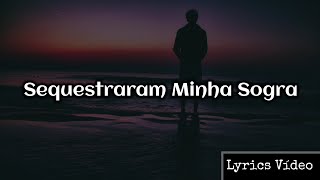 Sequestraram Minha Sogra (Lyrics Vídeo)