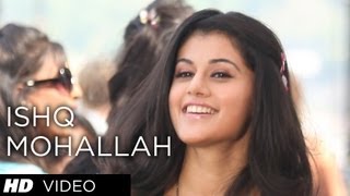 ISHQ MOHALLAH VIDEO SONG CHASHME BADDOOR | ALI ZAFAR, SIDDHARTH,