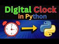 How to Build a Digital Clock in Python | Beginner Python Project Tutorial