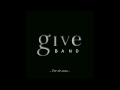 Give Band - Din nou