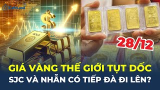 Giá vàng hôm nay 28/12: Thế giới TỤT DỐC, SJC và nhẫn CÓ TIẾP ĐÀ ĐI LÊN? | CafeLand