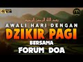 LIVE DZIKIR PAGI HARI Forum Doa - Morning Prayer Before You to Start Your Day With KHALID TAWALBAH