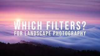 My favorite Filters for Landscape Photography | Which ones do you actually need?