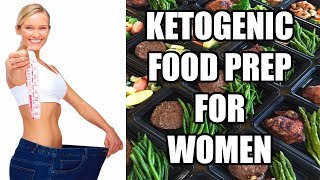 FEMALE WEIGHT LOSS DIET | KETO FOOD PREP FOR WOMEN