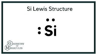 Draw Silicon Lewis Structure: Si Lewis Dot Structure