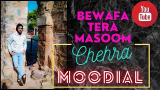 BEWAFA TERA MASOOM CHEHRA|| COVER|| MOODIAL ANUP