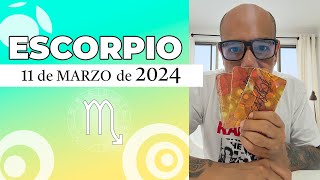 ESCORPIO | Horóscopo de hoy 11 de Marzo 2024