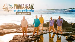 Planta e Raiz Ao Vivo em Noronha - Show Completo