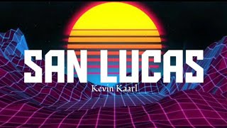 San Lucas - Kevin kaarl (letra)