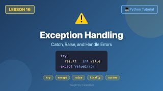 Exception Handling (try, except, raise, finally, custom exceptions) - Python Tutorial #16