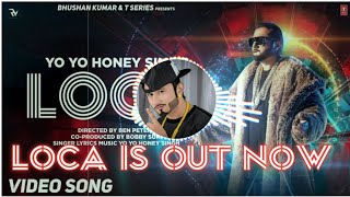 LOCA : Full Song Yo Yo Honey Singh | Latest Song 2020 | Loca Yo Yo Honey Singh New Song | Loca song