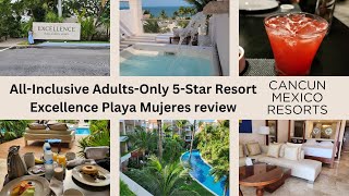 All-Inclusive Adults-Only 5-Star Resort Excellence Playa Mujeres review, Cancun, Mexico