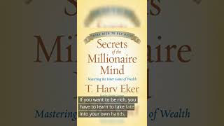 Secrets of the Millionaire Mind by T Harv Eker - Key Ideas