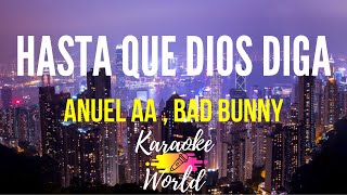 HASTA QUE DIOS DIGA - Anuel AA & Bad Bunny (KARAOKE)