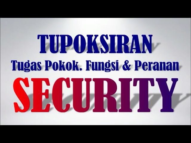 Tugas Pokok Fungsi Tupoksiran Satpam – Newstempo