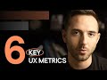 6 Key UX Metrics Explained