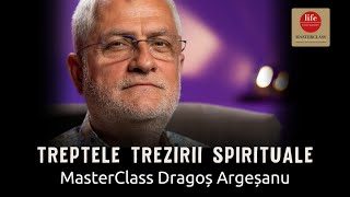 Masterclass Treptele Trezirii spirituale - cu Ovidiu Dragoș Argeșanu