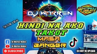 Hindi Na Ako Takot - Tiktok Viral Masa Banger (DjWarren Remix)