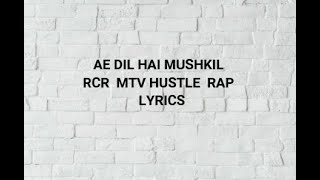 Ae Dil Hai Mushkil  Lyrics  Rcr  Mtv Hustle  Rap  Song Lyricszone 