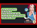Can Python Virtual Environments Make My Projects Portable? - Python Code School