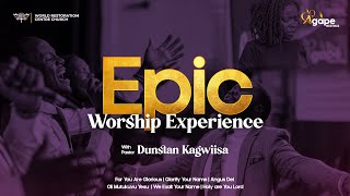 EPIC WORSHIP EXPERIENCE with Pastor Dunstan Kagwiisa