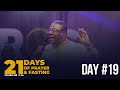 21 DAYS OF PRAYER & FASTING || DAY 19 || 28TH JAN. 2021