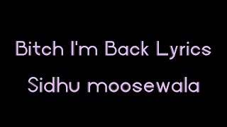Bitch I'm Back (LYRICS) Sidhu Moosewala